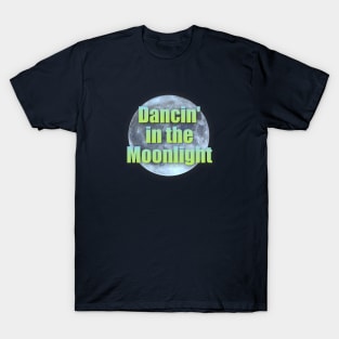 Dancing in the Moonlight T-Shirt